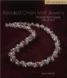 Beaded Chain Mail Jewelry: Timeless Techniques with a Twist