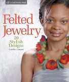 Felted Jewelry: 20 Stylish Designs