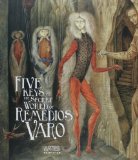 The Five Keys to the Secret World of Remedios Varo