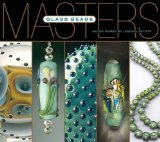 Masters: Glass Beads: Major Works by Leading Artists